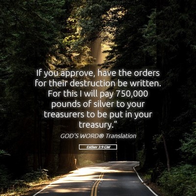 Picture 05 - Esther 3:9 GW - If you approve, have the orders for their - Bible Verse Picture