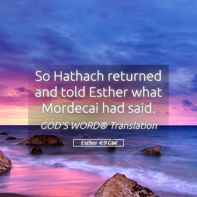 Picture 05 - Esther 4:9 GW - So Hathach returned and told Esther what Mordecai - Bible Verse Picture