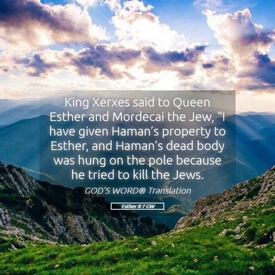 Picture 05 - Esther 8:7 GW - King Xerxes said to Queen Esther and Mordecai the - Bible Verse Picture