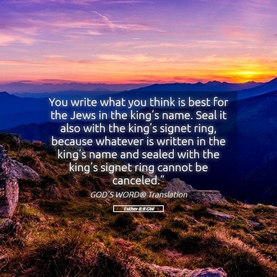 Picture 05 - Esther 8:8 GW - You write what you think is best for the Jews in - Bible Verse Picture
