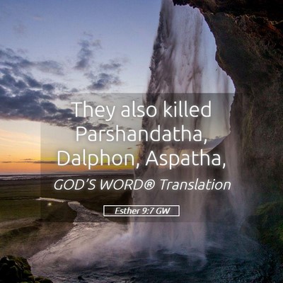 Picture 05 - Esther 9:7 GW - They also killed Parshandatha, Dalphon, - Bible Verse Picture