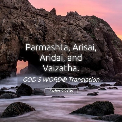Picture 05 - Esther 9:9 GW - Parmashta, Arisai, Aridai, and - Bible Verse Picture