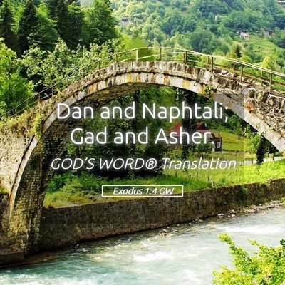 Picture 05 - Exodus 1:4 GW - Dan and Naphtali; Gad and - Bible Verse Picture
