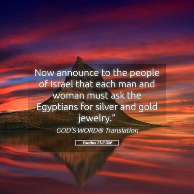 Picture 05 - Exodus 11:2 GW - Now announce to the people of Israel that each - Bible Verse Picture