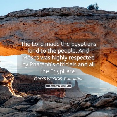 Picture 05 - Exodus 11:3 GW - The Lord made the Egyptians kind to the people. - Bible Verse Picture