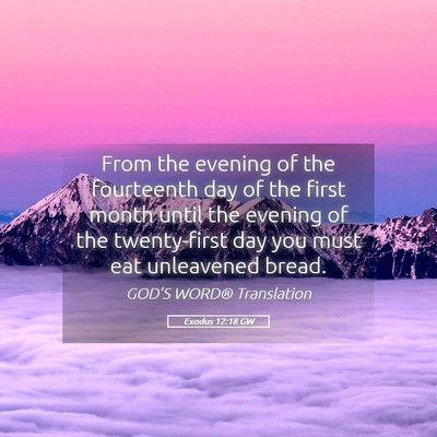 Picture 05 - Exodus 12:18 GW - From the evening of the fourteenth day of the - Bible Verse Picture