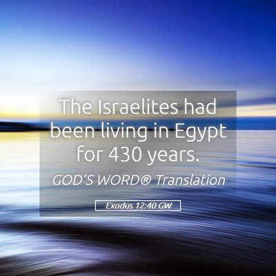 Picture 05 - Exodus 12:40 GW - The Israelites had been living in Egypt for 430 - Bible Verse Picture