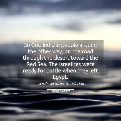 Picture 05 - Exodus 13:18 GW - So God led the people around the other way, on - Bible Verse Picture