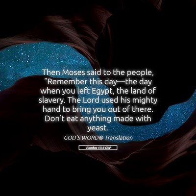 Picture 05 - Exodus 13:3 GW - Then Moses said to the people, “Remember this - Bible Verse Picture