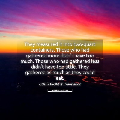Picture 05 - Exodus 16:18 GW - They measured it into two-quart containers. Those - Bible Verse Picture