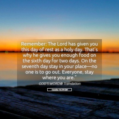 Picture 05 - Exodus 16:29 GW - Remember: The Lord has given you this day of rest - Bible Verse Picture