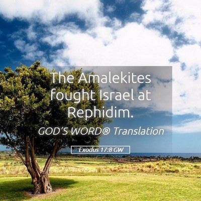 Picture 05 - Exodus 17:8 GW - The Amalekites fought Israel at - Bible Verse Picture