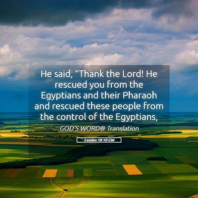 Picture 05 - Exodus 18:10 GW - He said, “Thank the Lord! He rescued you from - Bible Verse Picture