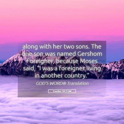 Picture 05 - Exodus 18:3 GW - along with her two sons. The one son was named - Bible Verse Picture