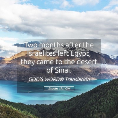 Picture 05 - Exodus 19:1 GW - Two months after the Israelites left Egypt, they - Bible Verse Picture