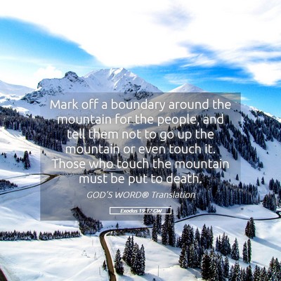 Picture 05 - Exodus 19:12 GW - Mark off a boundary around the mountain for the - Bible Verse Picture