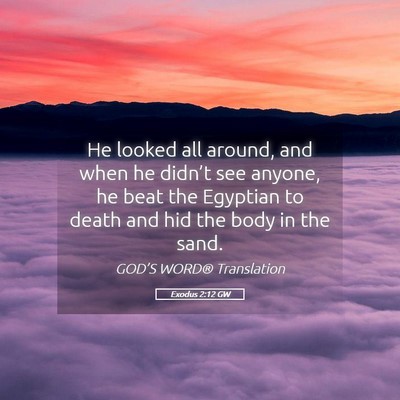 Picture 05 - Exodus 2:12 GW - He looked all around, and when he didn’t see - Bible Verse Picture