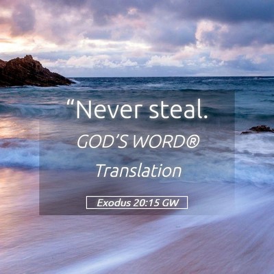 Picture 05 - Exodus 20:15 GW - “Never - Bible Verse Picture