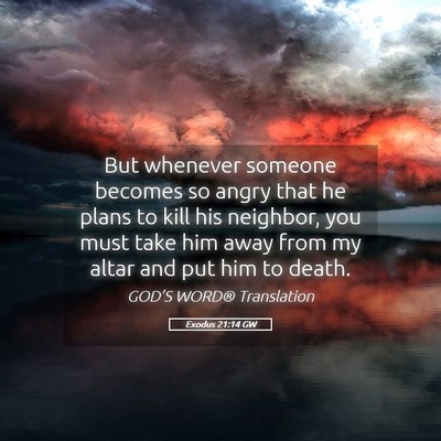 Picture 05 - Exodus 21:14 GW - But whenever someone becomes so angry that he - Bible Verse Picture