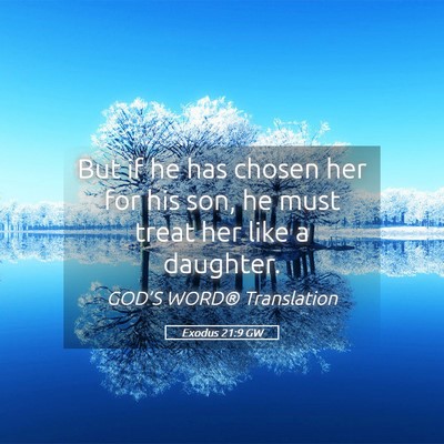 Picture 05 - Exodus 21:9 GW - But if he has chosen her for his son, he must - Bible Verse Picture