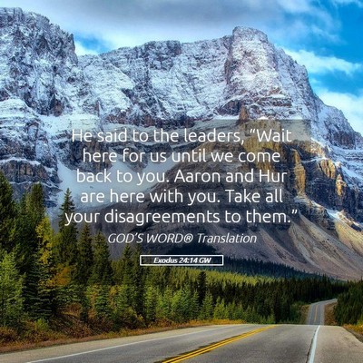 Picture 05 - Exodus 24:14 GW - He said to the leaders, “Wait here for us until - Bible Verse Picture