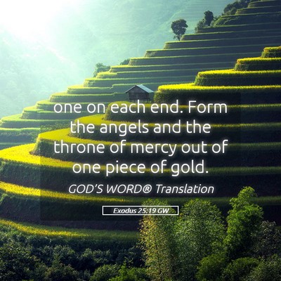 Picture 05 - Exodus 25:19 GW - one on each end. Form the angels and the throne - Bible Verse Picture