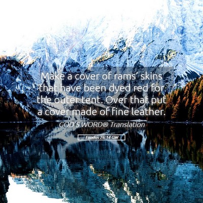 Picture 05 - Exodus 26:14 GW - Make a cover of rams’ skins that have been dyed - Bible Verse Picture