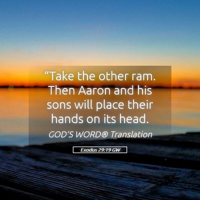 Picture 05 - Exodus 29:19 GW - “Take the other ram. Then Aaron and his sons - Bible Verse Picture