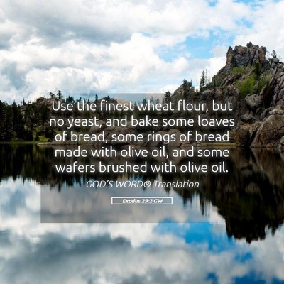 Picture 05 - Exodus 29:2 GW - Use the finest wheat flour, but no yeast, and - Bible Verse Picture