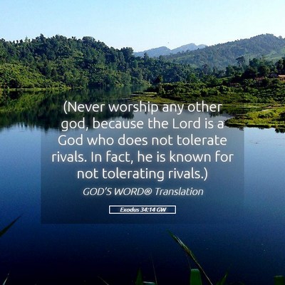 Picture 05 - Exodus 34:14 GW - (Never worship any other god, because the Lord is - Bible Verse Picture