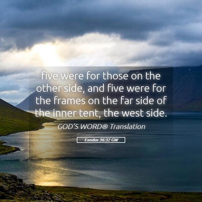 Picture 05 - Exodus 36:32 GW - five were for those on the other side, and five - Bible Verse Picture
