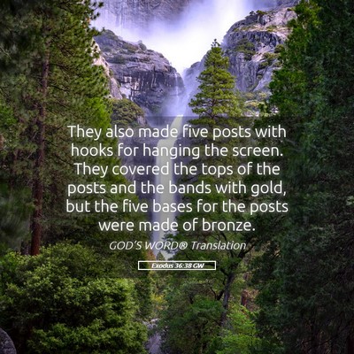 Picture 05 - Exodus 36:38 GW - They also made five posts with hooks for hanging - Bible Verse Picture