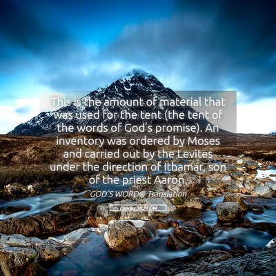 Picture 05 - Exodus 38:21 GW - This is the amount of material that was used for - Bible Verse Picture