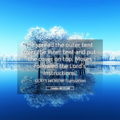 Picture 05 - Exodus 40:19 GW - He spread the outer tent over the inner tent and - Bible Verse Picture