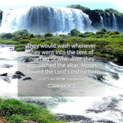 Picture 05 - Exodus 40:32 GW - They would wash whenever they went into the tent - Bible Verse Picture