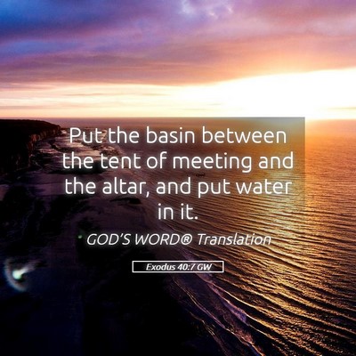 Picture 05 - Exodus 40:7 GW - Put the basin between the tent of meeting and the - Bible Verse Picture