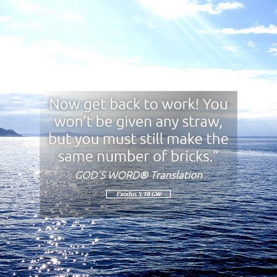 Picture 05 - Exodus 5:18 GW - Now get back to work! You won’t be given any - Bible Verse Picture