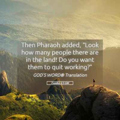 Picture 05 - Exodus 5:5 GW - Then Pharaoh added, “Look how many people there - Bible Verse Picture