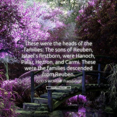 Picture 05 - Exodus 6:14 GW - These were the heads of the families: The sons of - Bible Verse Picture
