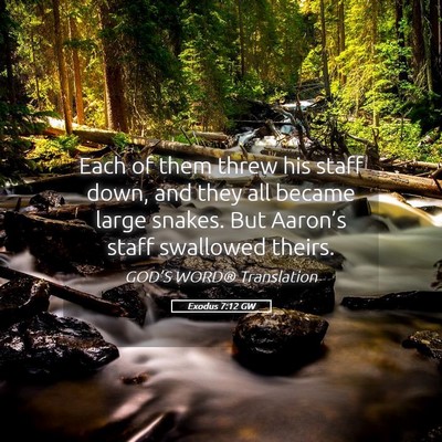 Picture 05 - Exodus 7:12 GW - Each of them threw his staff down, and they all - Bible Verse Picture