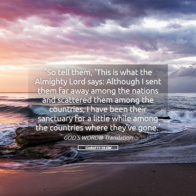 Picture 05 - Ezekiel 11:16 GW - “So tell them, ‘This is what the Almighty - Bible Verse Picture