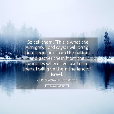 Picture 05 - Ezekiel 11:17 GW - “So tell them, ‘This is what the Almighty - Bible Verse Picture