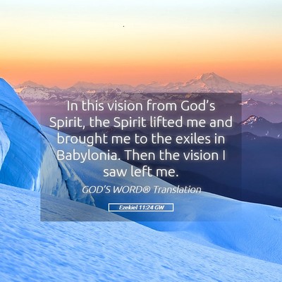 Picture 05 - Ezekiel 11:24 GW - In this vision from God’s Spirit, the Spirit - Bible Verse Picture