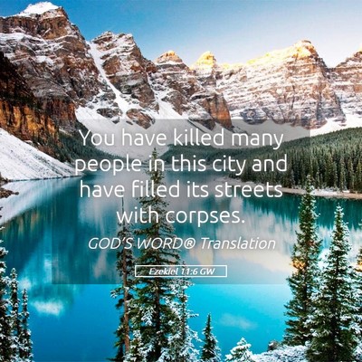Picture 05 - Ezekiel 11:6 GW - You have killed many people in this city and have - Bible Verse Picture