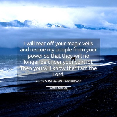 Picture 05 - Ezekiel 13:21 GW - I will tear off your magic veils and rescue my - Bible Verse Picture