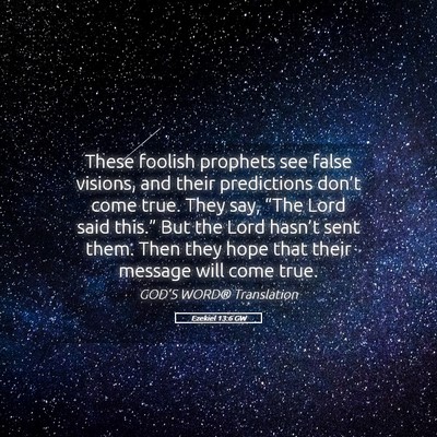 Picture 05 - Ezekiel 13:6 GW - These foolish prophets see false visions, and - Bible Verse Picture