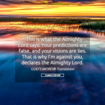 Picture 05 - Ezekiel 13:8 GW - “‘This is what the Almighty Lord says: Your - Bible Verse Picture