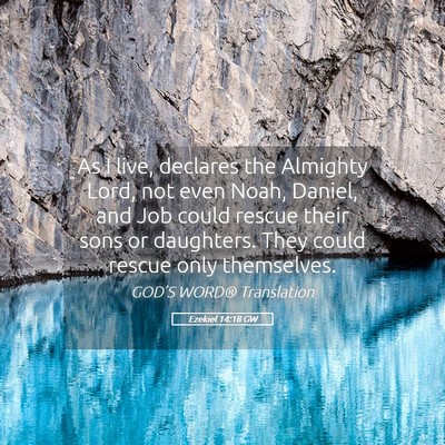 Picture 05 - Ezekiel 14:18 GW - As I live, declares the Almighty Lord, not even - Bible Verse Picture