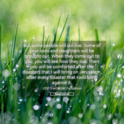 Picture 05 - Ezekiel 14:22 GW - But some people will survive. Some of your sons - Bible Verse Picture