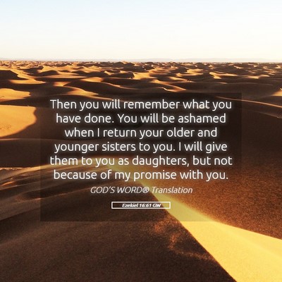 Picture 05 - Ezekiel 16:61 GW - Then you will remember what you have done. You - Bible Verse Picture